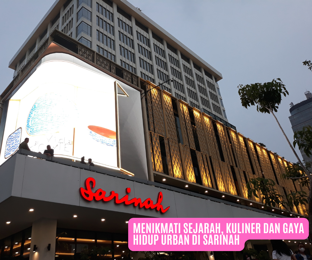 Menikmati Sejarah, Kuliner dan Gaya Hidup Urban di Sarinah