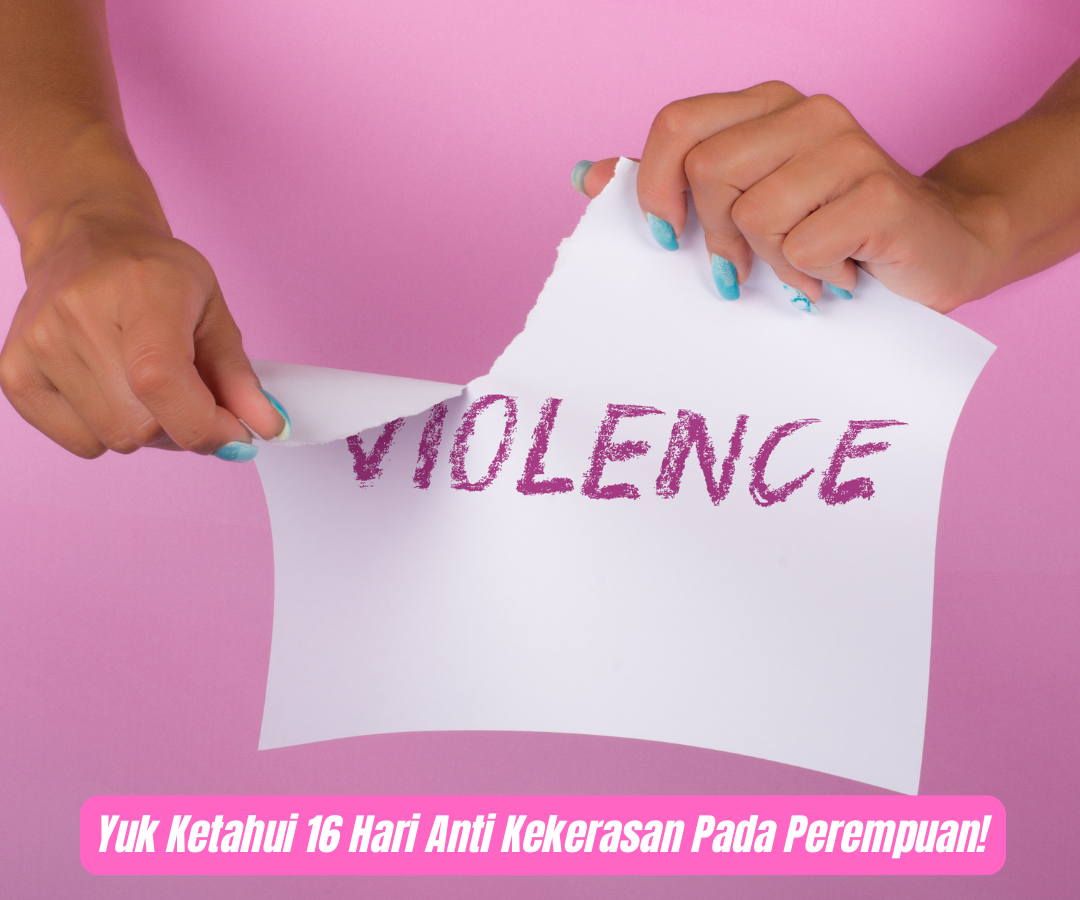 Pentingnya Memaknai Peringatan 16 Hari Anti Kekerasan Digital terhadap Perempuan